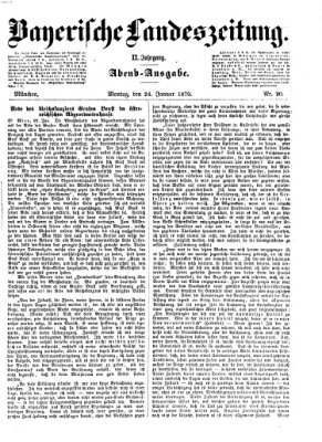 Bayerische Landeszeitung. Morgen-Ausgabe (Bayerische Landeszeitung) Montag 24. Januar 1870