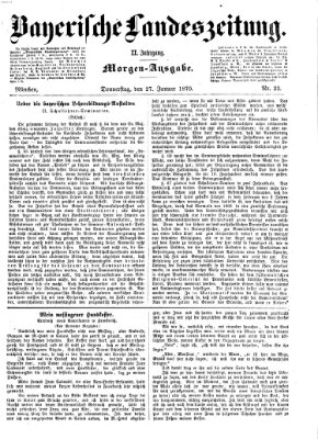 Bayerische Landeszeitung. Morgen-Ausgabe (Bayerische Landeszeitung) Donnerstag 27. Januar 1870