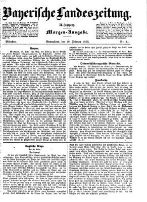 Bayerische Landeszeitung. Morgen-Ausgabe (Bayerische Landeszeitung) Samstag 19. Februar 1870
