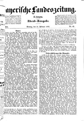 Bayerische Landeszeitung. Morgen-Ausgabe (Bayerische Landeszeitung) Montag 21. Februar 1870