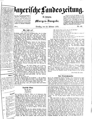 Bayerische Landeszeitung. Morgen-Ausgabe (Bayerische Landeszeitung) Dienstag 22. Februar 1870