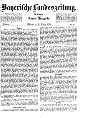 Bayerische Landeszeitung. Morgen-Ausgabe (Bayerische Landeszeitung) Mittwoch 23. Februar 1870