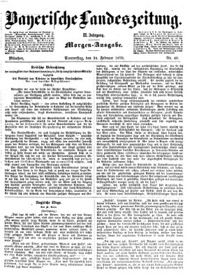 Bayerische Landeszeitung. Morgen-Ausgabe (Bayerische Landeszeitung) Donnerstag 24. Februar 1870