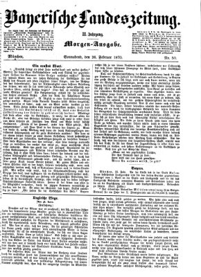 Bayerische Landeszeitung. Morgen-Ausgabe (Bayerische Landeszeitung) Samstag 26. Februar 1870