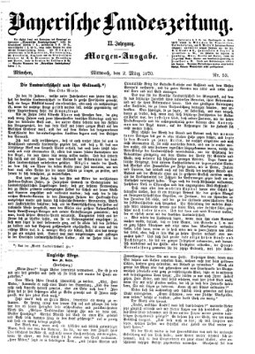 Bayerische Landeszeitung. Morgen-Ausgabe (Bayerische Landeszeitung) Mittwoch 2. März 1870