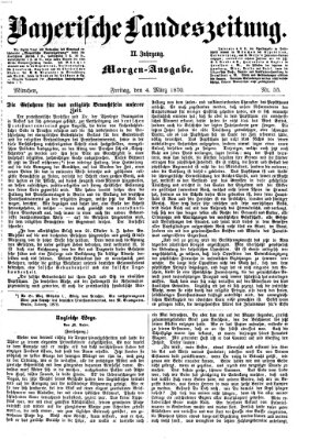 Bayerische Landeszeitung. Morgen-Ausgabe (Bayerische Landeszeitung) Freitag 4. März 1870