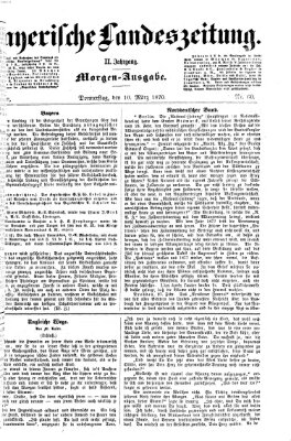 Bayerische Landeszeitung. Morgen-Ausgabe (Bayerische Landeszeitung) Donnerstag 10. März 1870