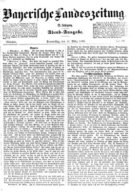 Bayerische Landeszeitung. Morgen-Ausgabe (Bayerische Landeszeitung) Donnerstag 10. März 1870