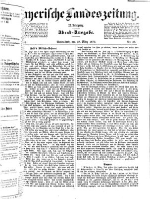 Bayerische Landeszeitung. Morgen-Ausgabe (Bayerische Landeszeitung) Samstag 19. März 1870