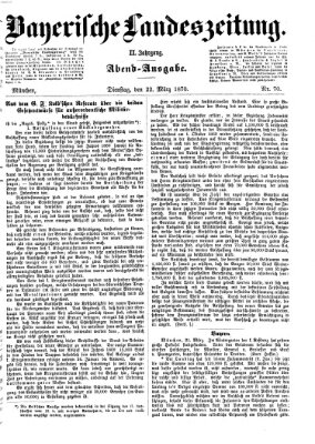 Bayerische Landeszeitung. Morgen-Ausgabe (Bayerische Landeszeitung) Dienstag 22. März 1870