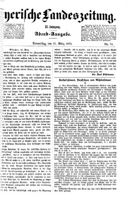 Bayerische Landeszeitung. Morgen-Ausgabe (Bayerische Landeszeitung) Donnerstag 31. März 1870