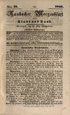 Ansbacher Morgenblatt für Stadt und Land (Ansbacher Morgenblatt) Mittwoch 12. Mai 1847