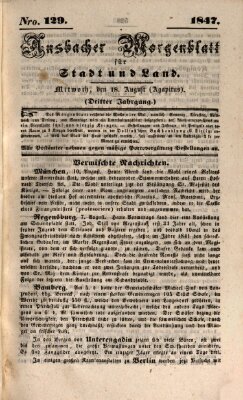 Ansbacher Morgenblatt für Stadt und Land (Ansbacher Morgenblatt) Mittwoch 18. August 1847