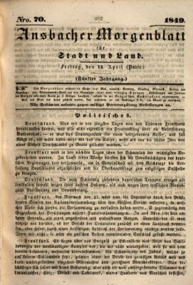 Ansbacher Morgenblatt für Stadt und Land (Ansbacher Morgenblatt) Freitag 13. April 1849