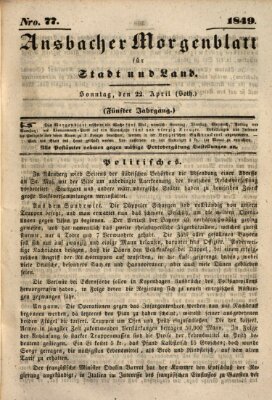 Ansbacher Morgenblatt für Stadt und Land (Ansbacher Morgenblatt) Sonntag 22. April 1849