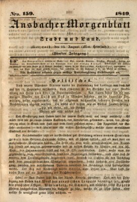 Ansbacher Morgenblatt für Stadt und Land (Ansbacher Morgenblatt) Mittwoch 15. August 1849