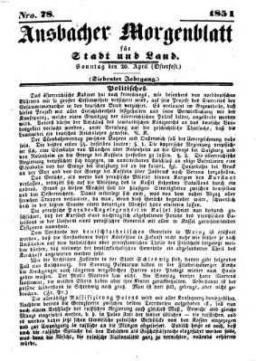 Ansbacher Morgenblatt für Stadt und Land (Ansbacher Morgenblatt) Sonntag 20. April 1851