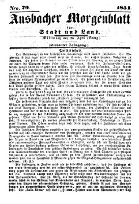 Ansbacher Morgenblatt für Stadt und Land (Ansbacher Morgenblatt) Mittwoch 23. April 1851