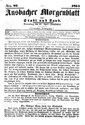 Ansbacher Morgenblatt für Stadt und Land (Ansbacher Morgenblatt) Sonntag 27. April 1851