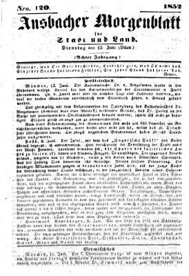 Ansbacher Morgenblatt für Stadt und Land (Ansbacher Morgenblatt) Dienstag 15. Juni 1852