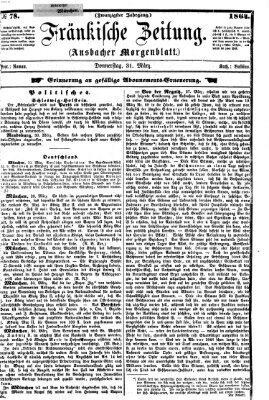 Fränkische Zeitung (Ansbacher Morgenblatt) Donnerstag 31. März 1864