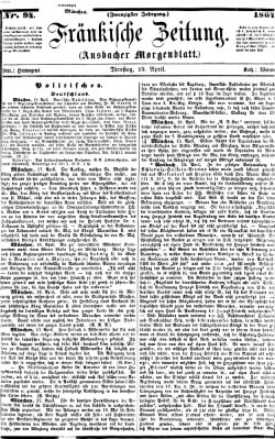 Fränkische Zeitung (Ansbacher Morgenblatt) Dienstag 19. April 1864