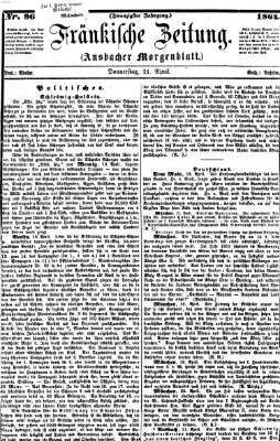 Fränkische Zeitung (Ansbacher Morgenblatt) Donnerstag 21. April 1864