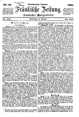 Fränkische Zeitung (Ansbacher Morgenblatt) Donnerstag 16. Februar 1865