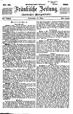 Fränkische Zeitung (Ansbacher Morgenblatt) Donnerstag 15. März 1866