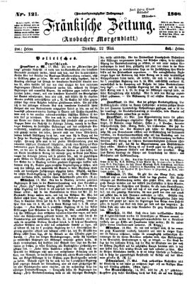 Fränkische Zeitung (Ansbacher Morgenblatt) Dienstag 22. Mai 1866