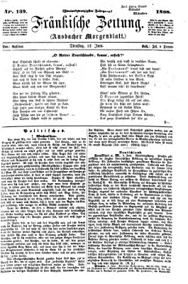 Fränkische Zeitung (Ansbacher Morgenblatt) Dienstag 12. Juni 1866