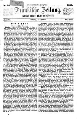 Fränkische Zeitung (Ansbacher Morgenblatt) Dienstag 12. Februar 1867