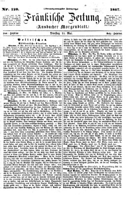 Fränkische Zeitung (Ansbacher Morgenblatt) Dienstag 21. Mai 1867