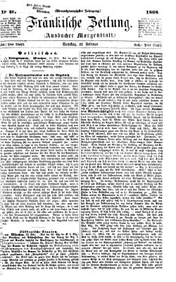 Fränkische Zeitung (Ansbacher Morgenblatt) Samstag 22. Februar 1868