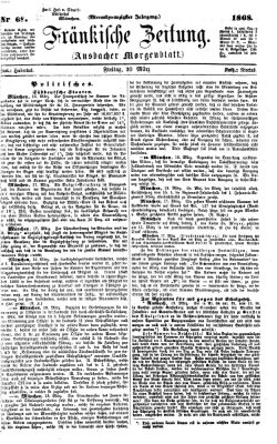 Fränkische Zeitung (Ansbacher Morgenblatt) Freitag 20. März 1868