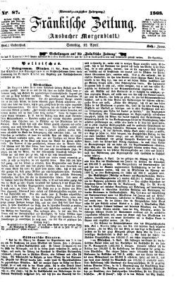 Fränkische Zeitung (Ansbacher Morgenblatt) Sonntag 12. April 1868