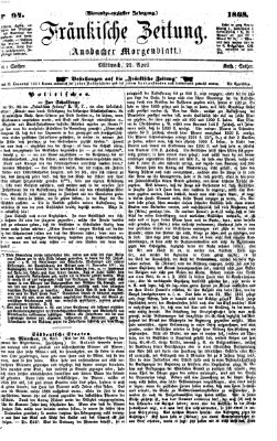 Fränkische Zeitung (Ansbacher Morgenblatt) Mittwoch 22. April 1868