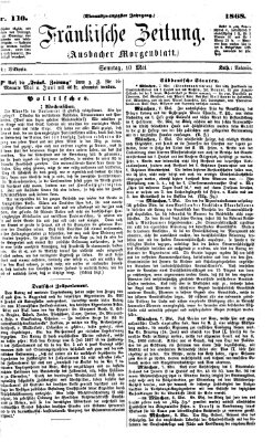 Fränkische Zeitung (Ansbacher Morgenblatt) Sonntag 10. Mai 1868