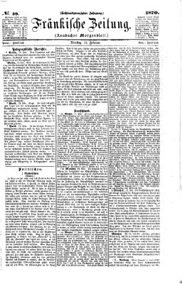 Fränkische Zeitung (Ansbacher Morgenblatt) Dienstag 15. Februar 1870