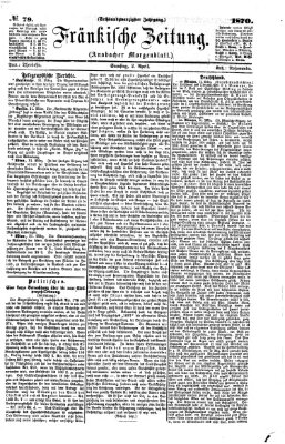 Fränkische Zeitung (Ansbacher Morgenblatt) Samstag 2. April 1870