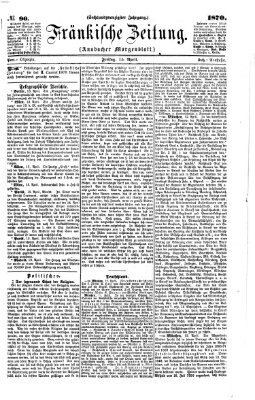 Fränkische Zeitung (Ansbacher Morgenblatt) Freitag 15. April 1870