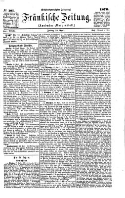 Fränkische Zeitung (Ansbacher Morgenblatt) Freitag 29. April 1870