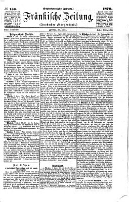 Fränkische Zeitung (Ansbacher Morgenblatt) Freitag 10. Juni 1870