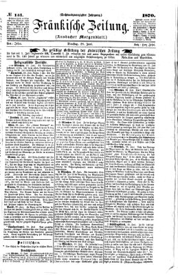 Fränkische Zeitung (Ansbacher Morgenblatt) Dienstag 28. Juni 1870