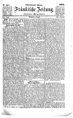 Fränkische Zeitung (Ansbacher Morgenblatt) Mittwoch 3. August 1870