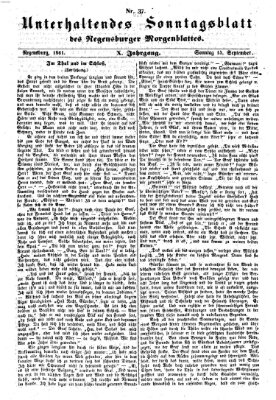 Regensburger Morgenblatt. Unterhaltendes Sonntagsblatt des Regensburger Morgenblattes (Regensburger Morgenblatt) Sonntag 15. September 1861