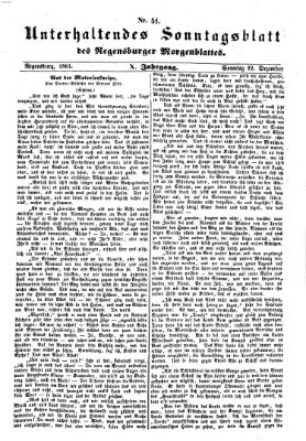 Regensburger Morgenblatt. Unterhaltendes Sonntagsblatt des Regensburger Morgenblattes (Regensburger Morgenblatt) Sonntag 22. Dezember 1861