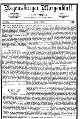 Regensburger Morgenblatt Freitag 22. April 1864