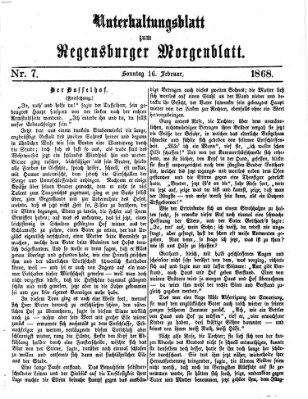 Regensburger Morgenblatt. Unterhaltungsblatt zum Regensburger Morgenblatt (Regensburger Morgenblatt) Sonntag 16. Februar 1868