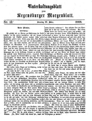 Regensburger Morgenblatt. Unterhaltungsblatt zum Regensburger Morgenblatt (Regensburger Morgenblatt) Sonntag 22. März 1868